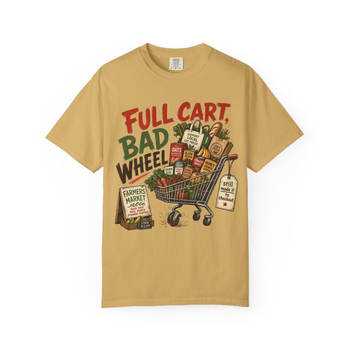 FULL CART BAD WHEEL FarmersMarket Tee Mustard front mockup